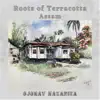 Ojonav Hazarika - Roots of Terracotta / Assam